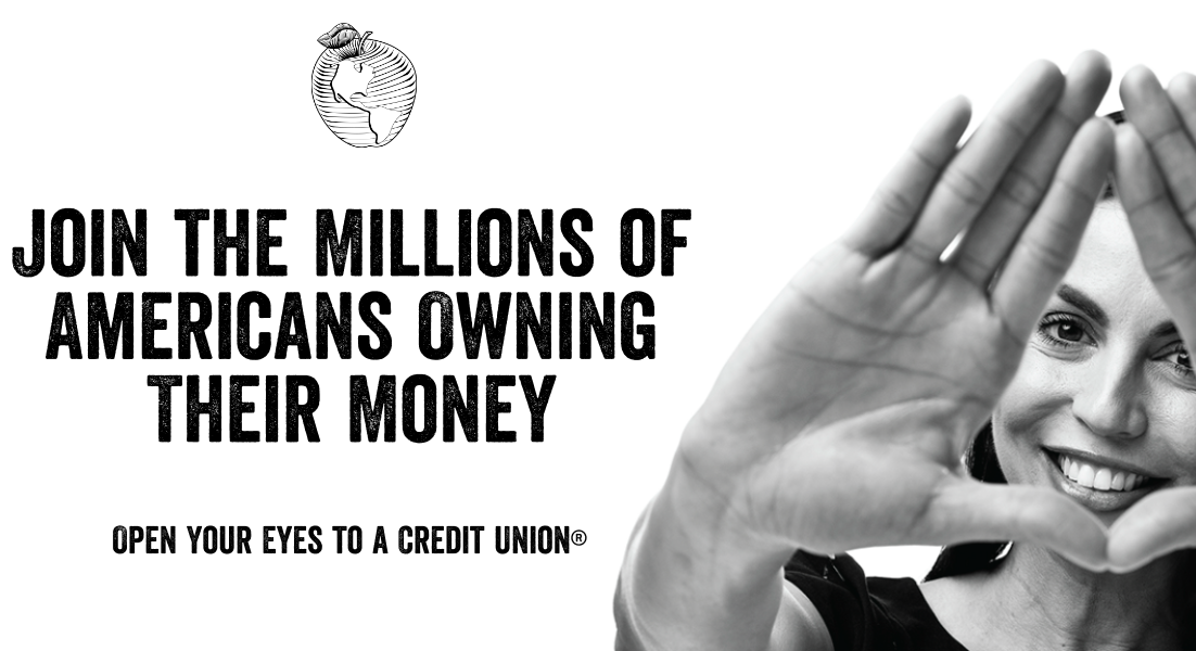 join the millions of americans owning their money. open your eyes to a credit union. woman holding hands in triangle in front of face